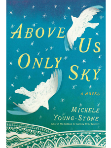 Above Us Only Sky, Michelle Young-Stone, Simon & Schuster, Spring Reading, Book Club